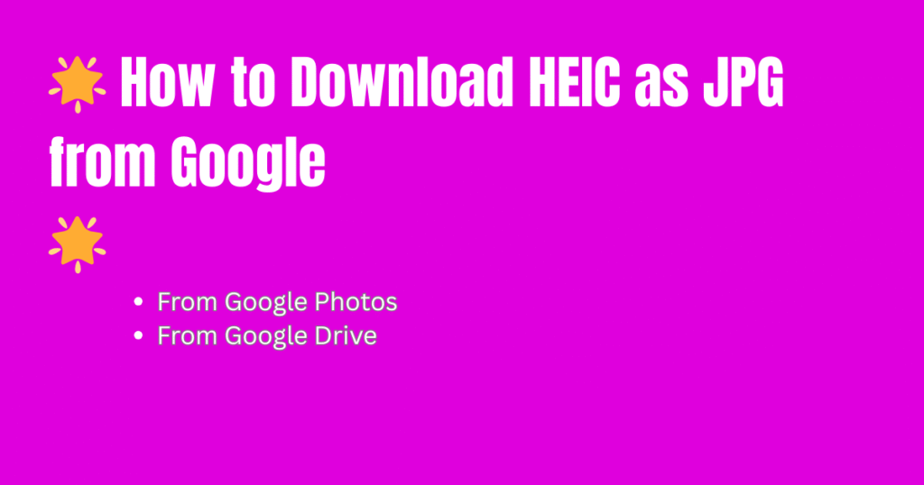 How to Download HEIC as JPG from Google